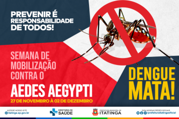 Junte-se a nós na Semana de Mobilização Contra o Aedes Aegypti, de 27 de novembro a 02 de dezembro! 