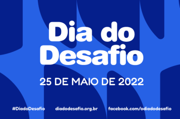 DIA DO DESAFIO 2022 